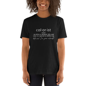 Open image in slideshow, Definition of a Colorist Short-Sleeve Unisex T-Shirt
